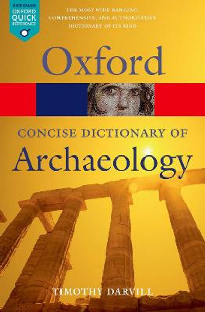 Concise Oxford Dictionary of Archaeology by Timothy Darvill