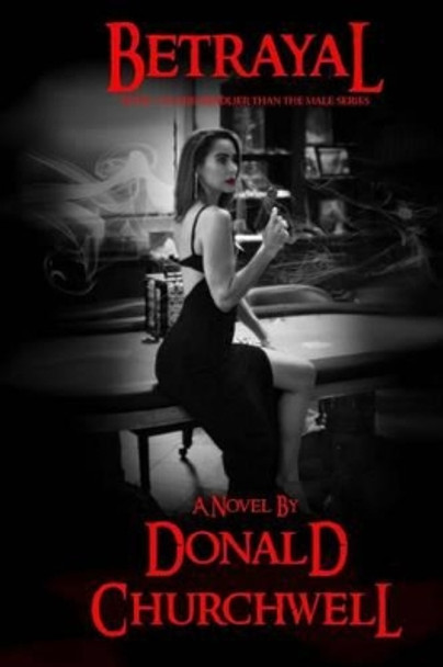 Betrayal by Donald Churchwell 9781539548461