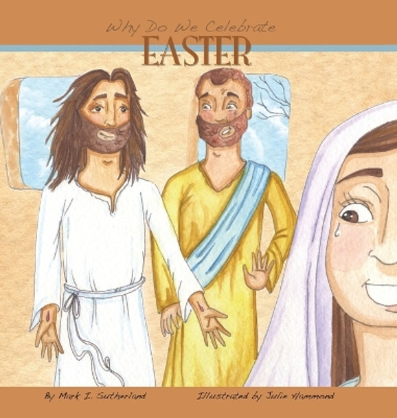 Why Do We Celebrate Easter? by Mark I Sutherland 9781949718256