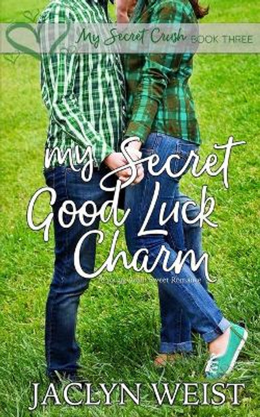 My Secret Good Luck Charm by Jaclyn Weist 9798630436023