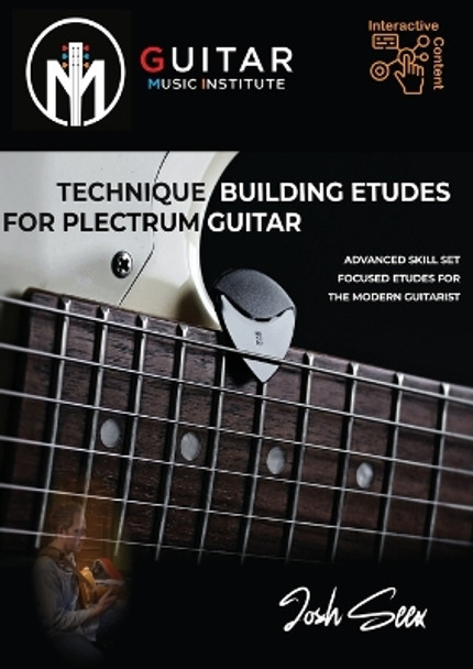 Technique Building Etudes for Plectrum Guitar by Joshua Seex 9781739947392