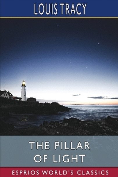 The Pillar of Light (Esprios Classics) by Louis Tracy 9798210076380