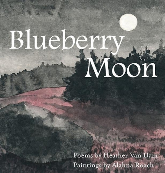 Blueberry Moon by Heather Van Dam 9781943424368