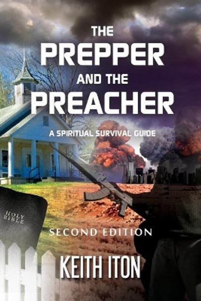 The Prepper and The Preacher: A Spiritual Survival Guide - Second Edition by Alicia Landry 9781720657477