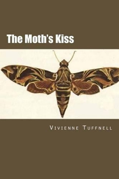 The Moth's Kiss by Vivienne Tuffnell 9781492378136