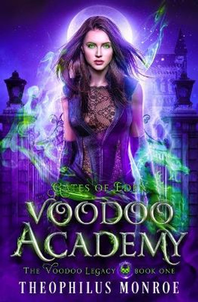 Voodoo Academy: A Dark Magic Academy Fantasy by Theophilus Monroe 9798643476269