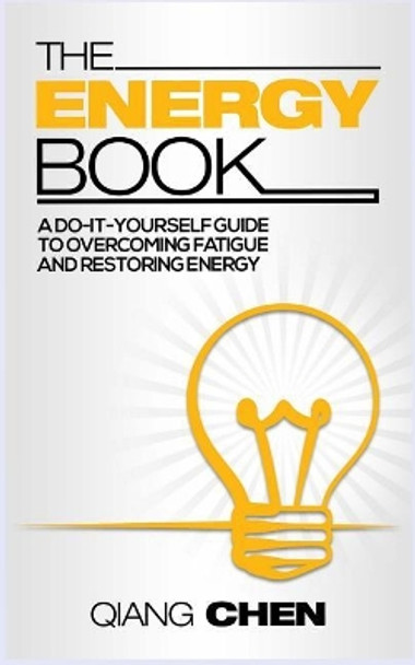 The Energy Book: a do-it-yourself guide to overcoming fatigue and restoring energy by Farzad Sharifi-Yazdi 9781544158549