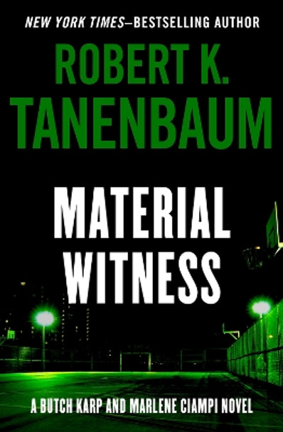 Material Witness by Robert K. Tanenbaum 9781504091466