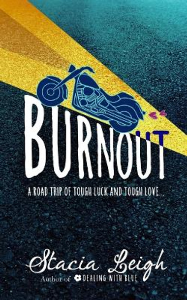 Burnout by Stacia Leigh 9781732143500