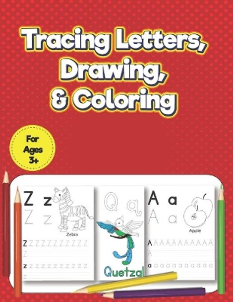 Tracing Letters, Drawing &Coloring: Alphabet Handwriting Practice workbook for kids with Sight word, Coloring, Writing & Drawing in empty pages for preschool & Kindergarten Kids Ages 3+ . by Appeduc Publishing 9798644728091