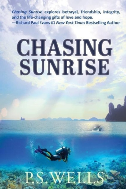 Chasing Sunrise by P S Wells 9781948888646