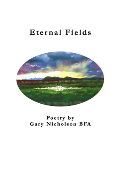 Eternal Fields by Gary Nicholson Bfa 9798847037495