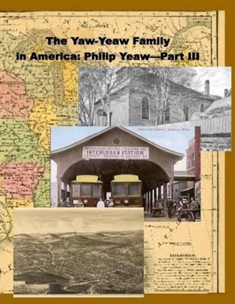 The Yaw-Yeaw Family in America, Vol 7 with Index by Carolyn Gray Yeaw 9781517645670