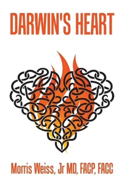 Darwin's Heart by Morris Weiss Facp Facc, Jr 9798823004992