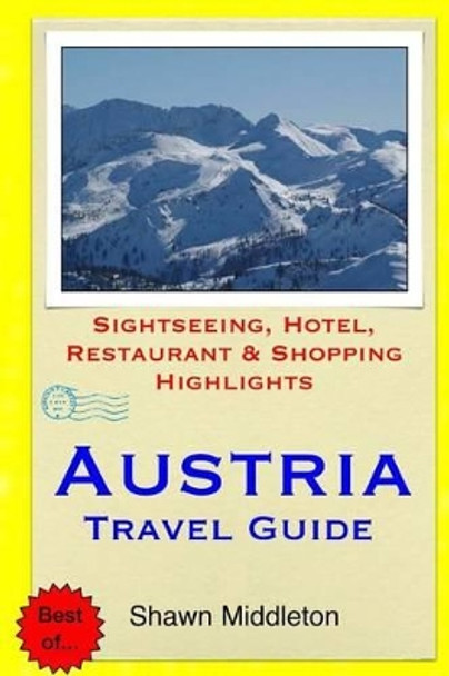 Austria Travel Guide: Sightseeing, Hotel, Restaurant & Shopping Highlights by Shawn Middleton 9781508687245