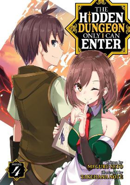 The Hidden Dungeon Only I Can Enter (Light Novel) Vol. 4 by Meguru Seto