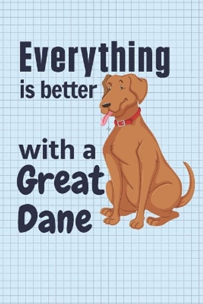 Everything is better with a Great Dane: For Great Dane Dog Fans by Wowpooch Press 9781651653838