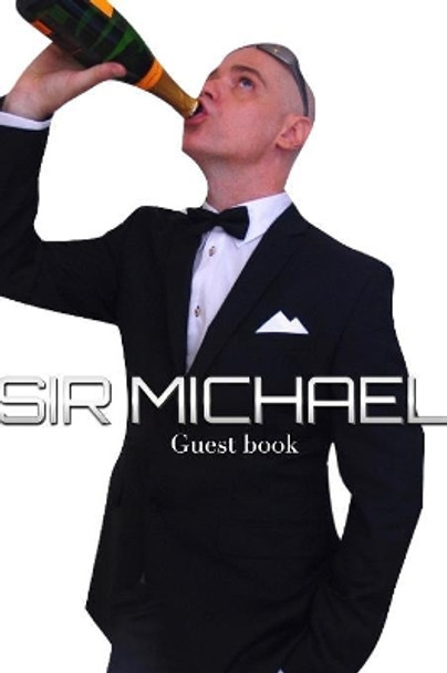 Sir Michael Guest Book by Sir Michael Huhn 9780464045328