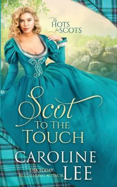 Scot to the Touch by Caroline Lee 9798559070742