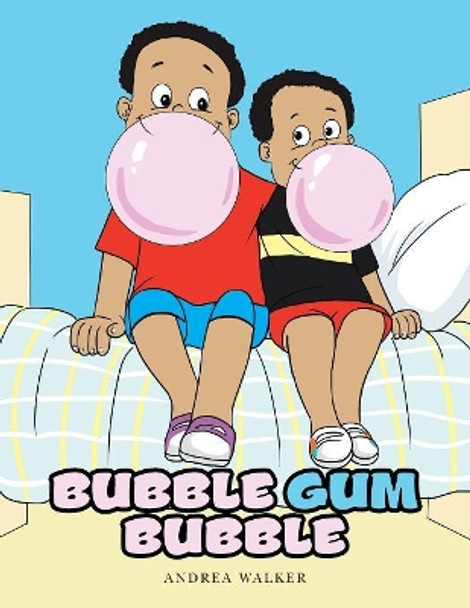 Bubble Gum Bubble by Andrea Walker 9781796034622