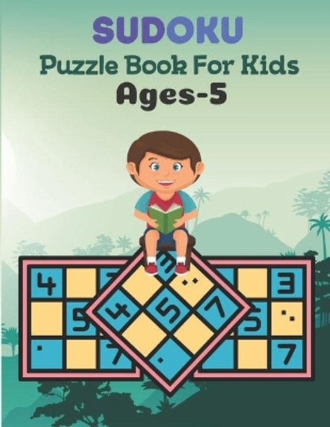 SUDOKU Puzzle Book For Kids Ages-5: This Book Has Amazing Sudoku Book for Kids. by Nina Graves 9798736283545