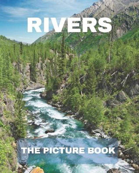 Rivers: The Picture Book of Rivers for Seniors Alzheimer's with Dementia Great for Gift . by Rimy Publisher 9798590849611