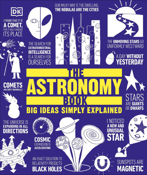 The Astronomy Book: Big Ideas Simply Explained by DK