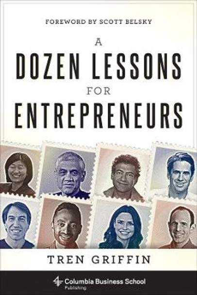 A Dozen Lessons for Entrepreneurs by Tren Griffin