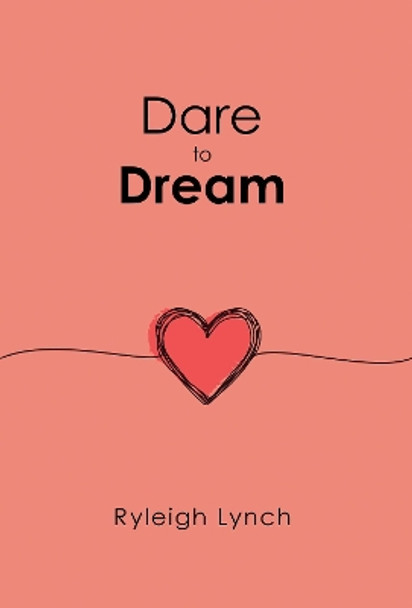 Dare to Dream by Ryleigh Lynch 9781788309714