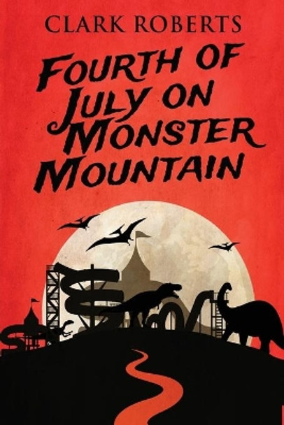 Fourth of July on Monster Mountain by Clark Roberts 9784824122537