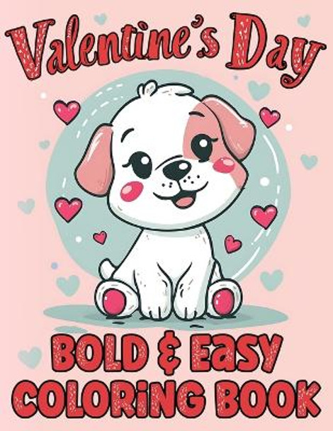 Simple Valentines Day Coloring Book for Adults & Kids: Bold & Easy Large Print Illustrations to Color by Emil Ketschik 9798875826900