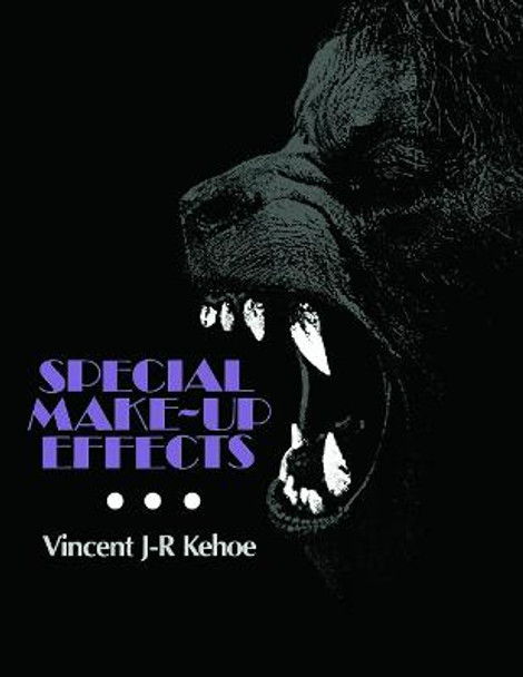 Special Make-Up Effects by Vincent Kehoe