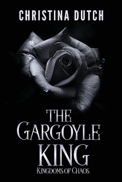 The Gargoyle King by Christina Dutch 9798987413616
