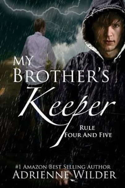 My Brother's Keeper Book Two: Rule Four and Five by Adrienne Wilder 9781500949129