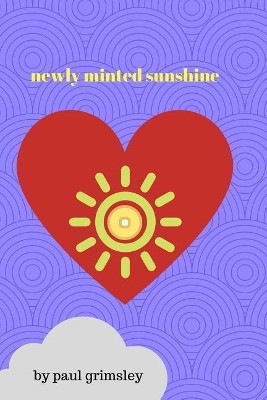 Newly Minted Sunshine by Paul Grimsley 9781944864231