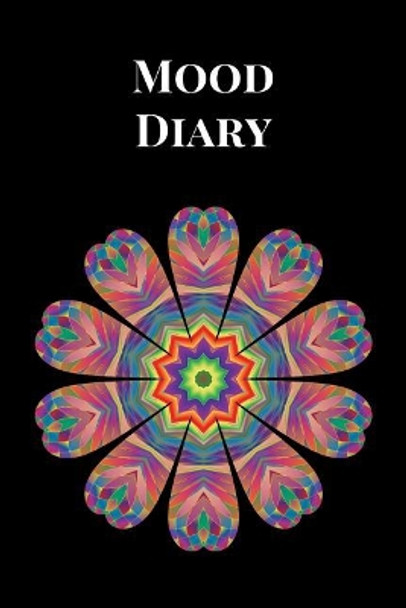 Mood Diary: Purple Multicolored Blossom Mandala by Sara a Watts 9781790139408