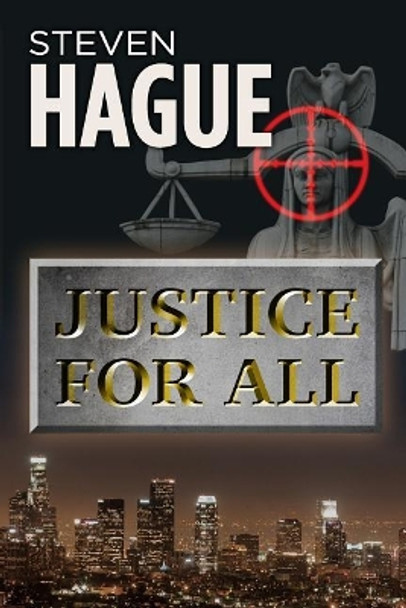 Justice For All by Steven Hague 9781986228381