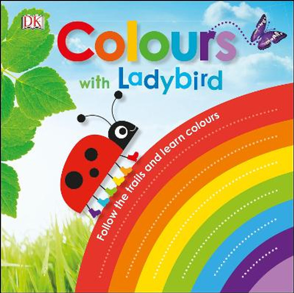 Colours with a Ladybird: Follow the Trails and Learn Colours by DK