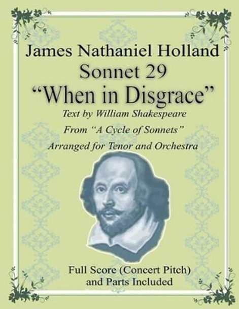 Sonnet 29 When in Disgrace: Arranged for Tenor and Orchestra by James Nathaniel Holland 9781539436300