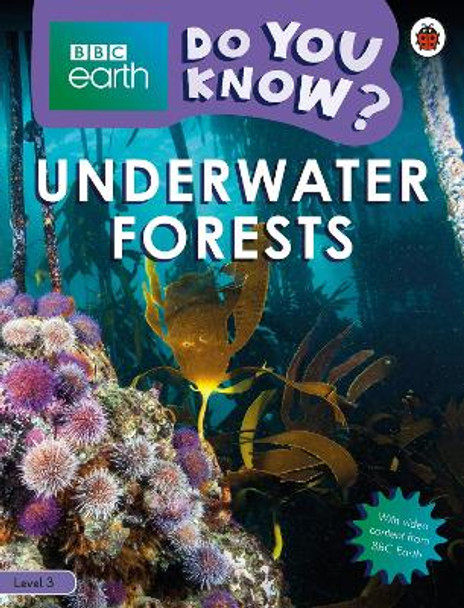 Do You Know? Level 3 - BBC Earth Underwater Forests by Ladybird