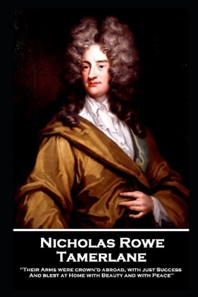 Nicholas Rowe - Tamerlane by Nicholas Rowe 9781787805422