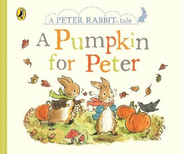 Peter Rabbit Tales - A Pumpkin for Peter by Beatrix Potter