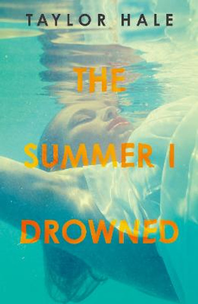 The Summer I Drowned by Taylor Hale
