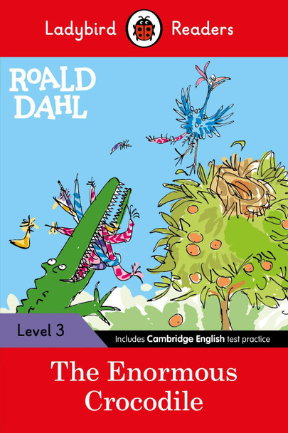 Roald Dahl: The Enormous Crocodile - Ladybird Readers Level 3 by Roald Dahl