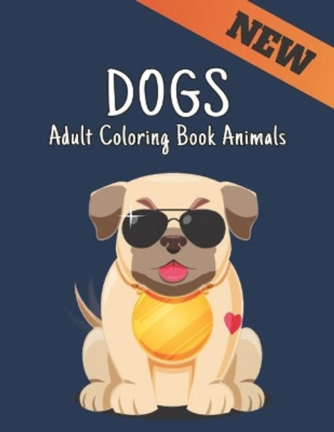 Dogs Animals Adult Coloring Book: Stress Relieving 50 one Sided Dogs Designs Amazing Dogs Stress Relief and Relaxation Designs to Color 100 Page Coloring Book Stress Relieving Animal Designs by Qta World 9798691307270