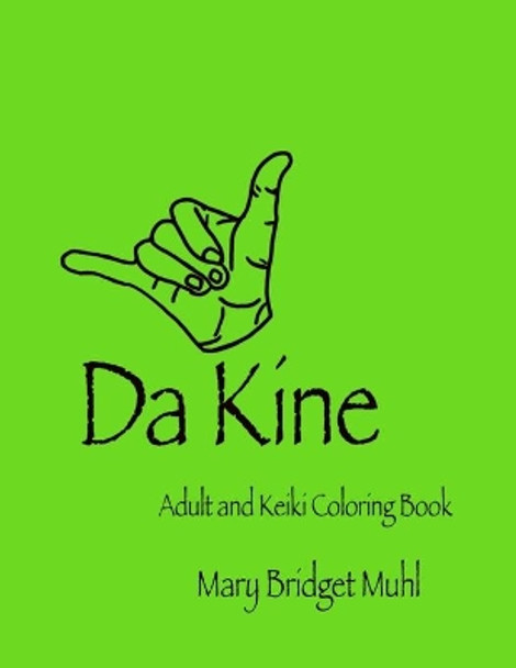 Da Kine: Adult and Keiki Coloring Book by Mary Bridget Muhl 9798721807398