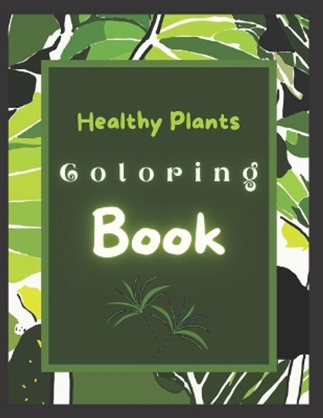 Healthy Plants Coloring Book by Jones On Demand 9798725773996