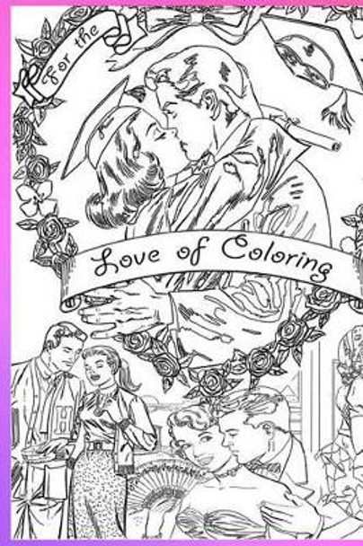 For the Love of Coloring by Kyle F Noble 9781537709468