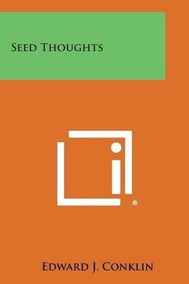 Seed Thoughts by Edward J Conklin 9781258996734