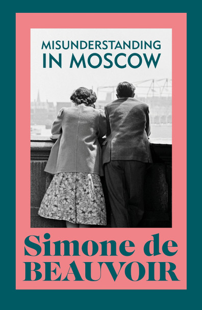 Misunderstanding in Moscow by Simone de Beauvoir Misunderstanding in Moscow by Simone de Beauvoir
